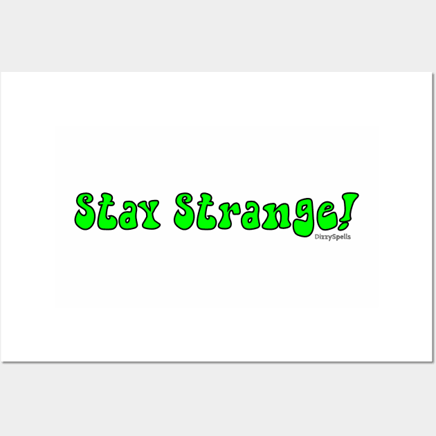 Stay Strange Wall Art by DizzySpells Designs